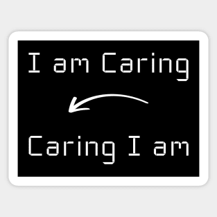 I am caring T-Shirt mug apparel hoodie tote gift sticker pillow art pin Sticker